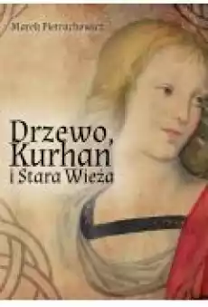 Drzewo Kurhan i Stara Wieża Książki Ebooki