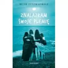 Znalazłam swoje plemię Książki Literatura piękna