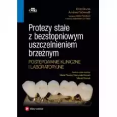 Protezy stałe z bezstopniowym uszczelnieniem brzeżnym Postępowanie kliniczne i laboratoryjne Książki Podręczniki i lektury