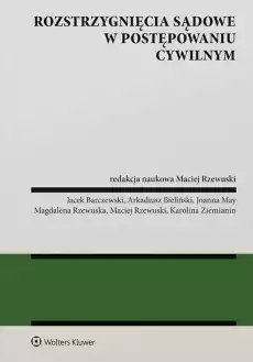 Rozstrzygnięcia sądowe w postępowaniu cywilnym Książki Prawo akty prawne