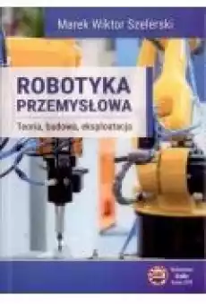 Robotyka przemysłowa Książki Zdrowie medycyna