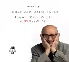 CD MP3 Pędzę jak dziki tapir Bartoszewski w 123 odsłonach Książki Audiobooki