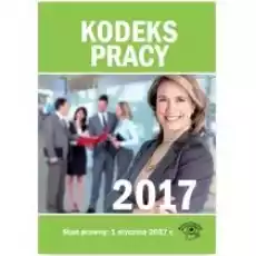 Kodeks pracy 2017010117Wiedza i praktyka Książki Prawo akty prawne