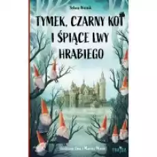 Tymek Czarny Kot i śpiące lwy hrabiego Książki Dla dzieci