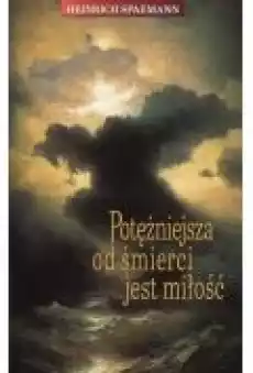 Potężniejsza od śmierci jest miłość Książki Religia