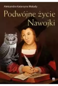 Podwójne życie Nawojki Książki Biograficzne