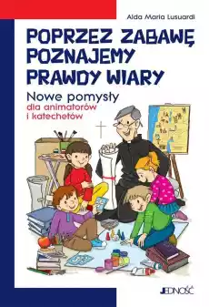 Poprzez zabawę poznajemy prawdy wiary Gry