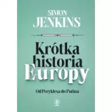 Krótka historia Europy Od Peryklesa do Putina Książki Historia