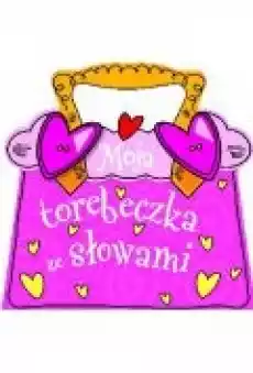 Moja torebeczka ze słowami Książki Dla dzieci