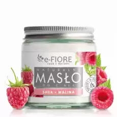 EFIORE Masło do ciała 100 Naturalne Shea Butter MALINOWE 120ml Zdrowie i uroda Kosmetyki i akcesoria Pielęgnacja ciała Balsamy mleczka peelingi do ciała