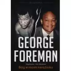 George Foreman Bóg w moim narożniku Książki Sport