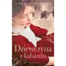 Dziewczyna z kabaretu Książki Literatura obyczajowa