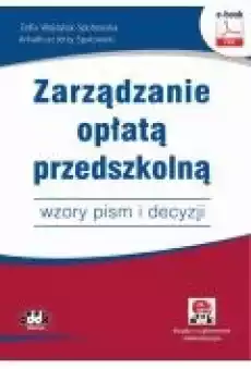 Zarządzanie opłatą przedszkolną ndash wzory pism i decyzji ebook z suplementem elektronicznym Książki Ebooki