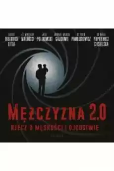 Mężczyzna 20 rzecz o męskości i ojcostwie Książki Audiobooki