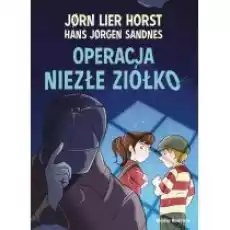 Operacja Niezłe ziółko Książki Dla dzieci