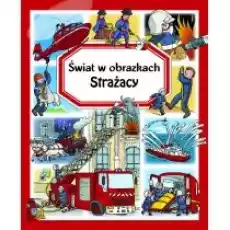 Świat w obrazkach Strażacy Książki Dla dzieci