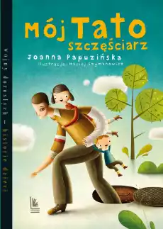 Mój tato szczęściarz wyd 6 Książki Dla młodzieży