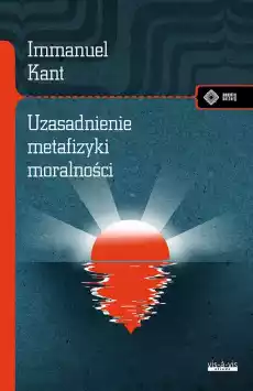 Uzasadnienie metafizyki moralności Książki Nauki humanistyczne