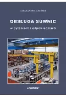 Obsługa suwnic w pytaniach i odpowiedziach Książki Zdrowie medycyna