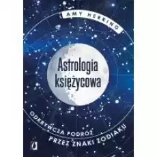 Astrologia księżycowa Odkrywcza podróż przez znaki zodiaku Książki Ezoteryka senniki horoskopy