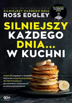 Silniejszy każdego dnia w kuchni Książki Kucharskie