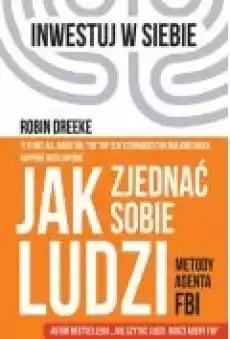 Jak zjednać sobie ludzi Metody agenta FBI Książki Rozwój osobisty