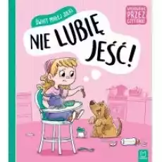 Świat małej Julki Nie lubię jeść Wychowanie przez czytanie Książki Dla dzieci