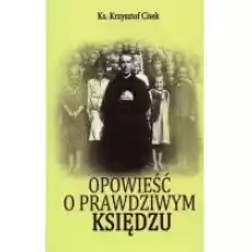 Opowieść o prawdziwym Księdzu Książki Religia