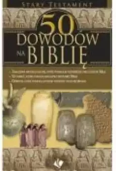 50 dowodów na Biblię Stary Testament Książki Religia