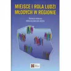 Miejsce i rola ludzi młodych w regionie Książki Nauki humanistyczne