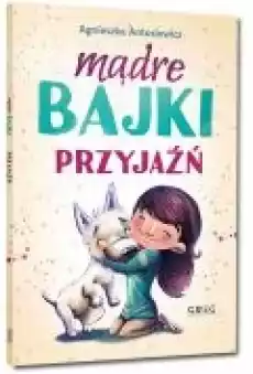 Przyjaźń Mądre bajki Książki Dla dzieci