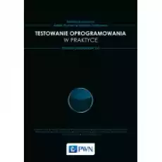 Testowanie oprogramowania w praktyce Studium przypadków 20 Książki Podręczniki i lektury