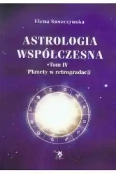 Astrologia współczesna Tom IV Planety Książki Ezoteryka senniki horoskopy