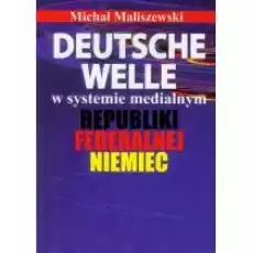 Deutsche Welle w systemie medialnym Republiki Federalnej Niemiec Książki Historia