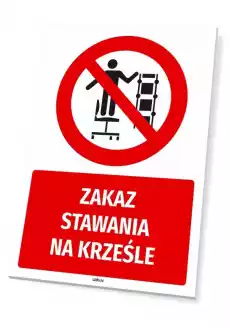 Tabliczka BHP Zakaz stawania na krześle Biuro i firma Odzież obuwie i inne artykuły BHP Instrukcje i znaki BHP