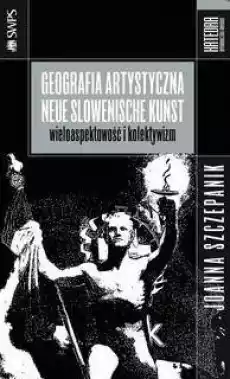 Geografia artystyczna Neue Slowenische Kunst Książki Nauki humanistyczne