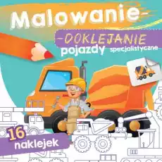 Pojazdy specjalistyczne Malowaniedoklejanie Książki Dla dzieci