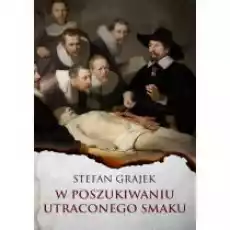 W poszukiwaniu utraconego smaku Książki Literatura piękna