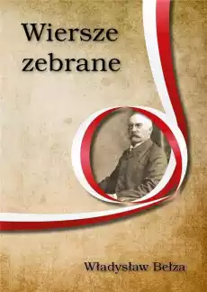 Wiersze zebrane Władysław Bełza Książki PoezjaDramat