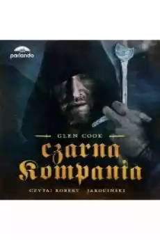 Czarna Kompania Kroniki Czarnej Kompanii Tom 1 Książki Audiobooki