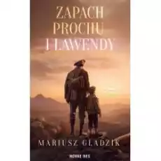 Zapach prochu i lawendy Książki Literatura piękna