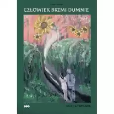 Człowiek brzmi dumnie Książki PoezjaDramat