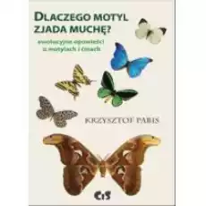 Dlaczego motyl zjada muchę Książki Nauki ścisłe