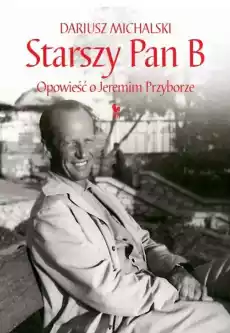 Starszy pan b opowieść o jeremim przyborze Książki Biograficzne