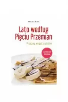 Lato według Pięciu Przemian Przepisy wegetariańskie Książki Zdrowie medycyna