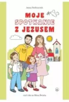 Moje spotkanie z Jezusem modlitewnik Książki Religia