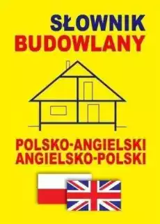 Słownik budowlany polskoangielski angielskopol Książki Encyklopedie i słowniki