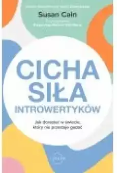 Cicha siła introwertyków Jak dorastać w świecie który nie przestaje gadać Książki Rozwój osobisty