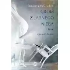 Grom z jasnego nieba i inne opowiadania Książki Literatura obyczajowa