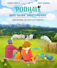 Podhale oraz Orawa Spisz i Pieniny Dla dziecka